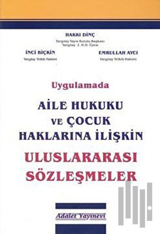 Uygulamada Aile Hukuku ve Çocuk Haklarına İlişkin Uluslararası Sözleşmeler