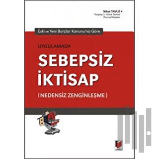 Uygulamada Sebepsiz İktisap (Ciltli)