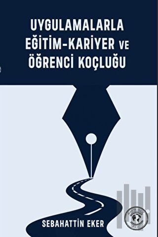 Uygulamalarla Eğitim Kariyer Ve Öğrenci Koçluğu