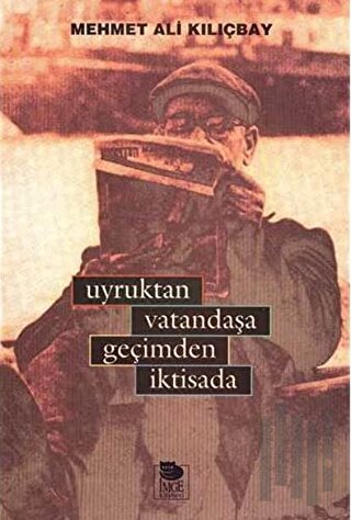 Uyruktan Vatandaşa Geçimden İktisada