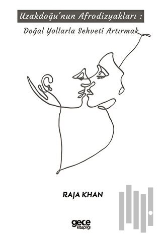 Uzakdoğu'nun Afrodizyakları: Doğal Yollarla Şehveti Artırmak