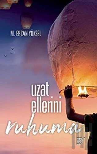 Uzat Ellerini Ruhuma