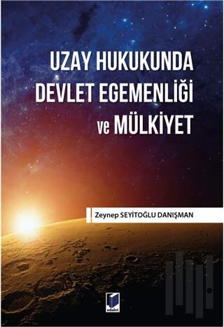 Uzay Hukukunda Devlet Egemenliği ve Mülkiyet