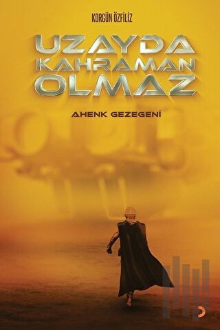 Uzayda Kahraman Olmaz - Ahenk Gezegeni