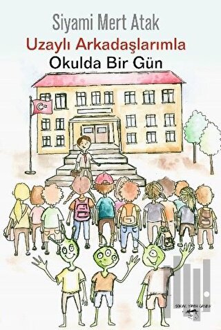 Uzaylı Arkadaşlarımla Okulda Bir Gün