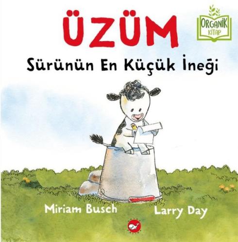 Üzüm Sürünün En Küçük İneği-Organik Kitap (Ciltli)
