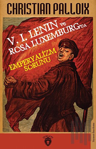 6.Lenin ve Rosa Luxemburg'da Emperyalizm Sorunu