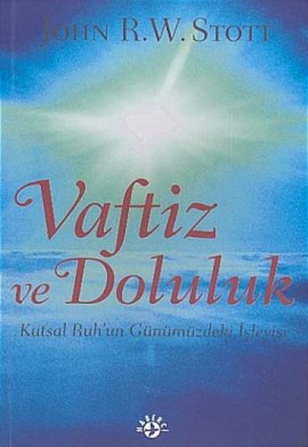 Vaftiz ve DolulukKutsal Ruh'un Günümüzdeki İşleyişi