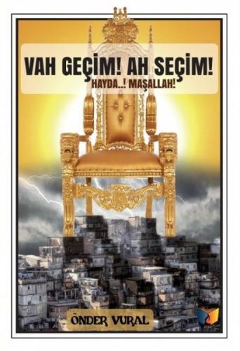 Vah Geçim! Ah Seçim!