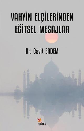 Vahyin Elçilerinden Eğitsel Mesajlar