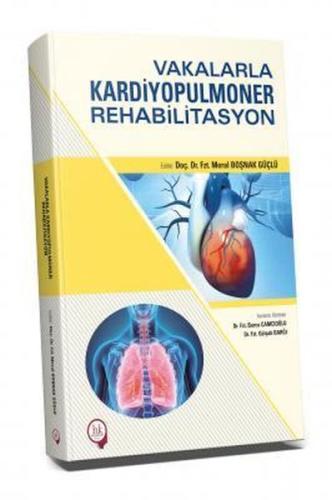 Vakalarla Kardiyopulmoner Rehabilitasyon | Kitap Ambarı