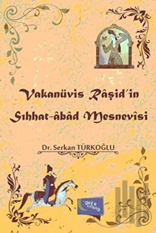 Vakanüvis Raşid'in Sıhhat-Abad Mesnevisi