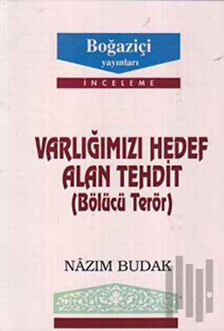 Varlığımızı Hedef Alan Tehdit (Bölücü Terör)