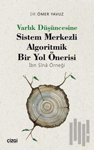Varlık Düşüncesine Sistem Merkezli Algoritmik Bir Yol Önerisi