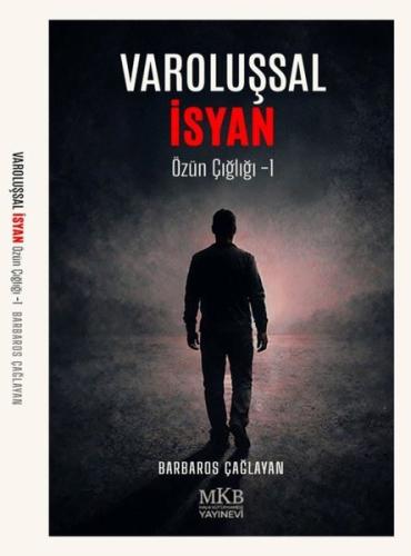 Varoluşsal İsyan - Özün Çığlığı 1