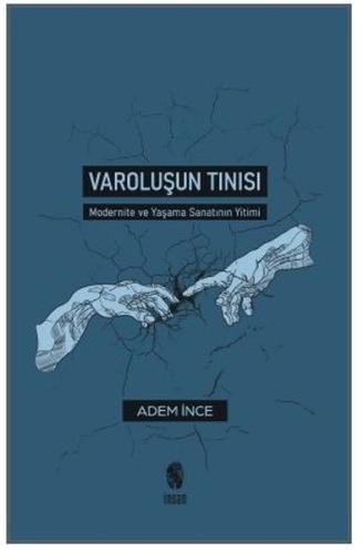 Varoluşun Tınısı - Modernite ve Yaşama Sanatının Yitimi