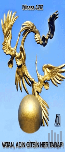 Vatan Adın Gitsin Her Taraf!