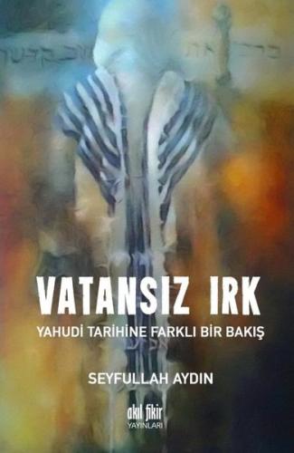 Vatansız Irk-Yahudi Tarihine Farklı Bir Bakış