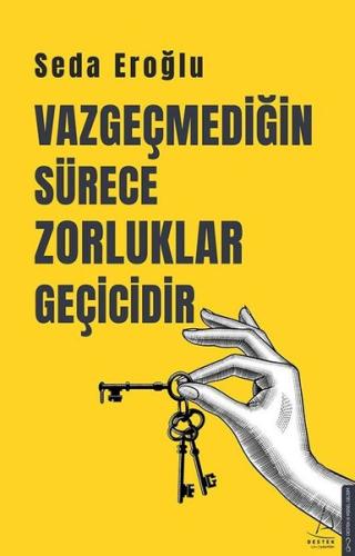 Vazgeçmediğin Sürece Zorluklar Geçicidir | Kitap Ambarı