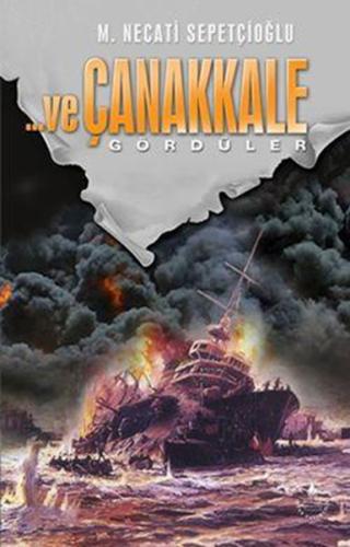 ... Ve Çanakkale Gördüler | Kitap Ambarı