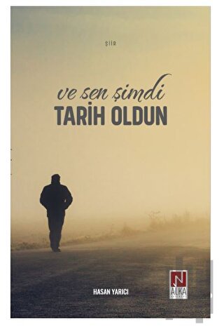 Ve Sen Şimdi Tarih Oldun | Kitap Ambarı