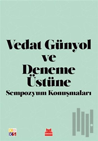 Vedat Günyol ve Deneme Üstüne Sempozyum Konuşmaları | Kitap Ambarı