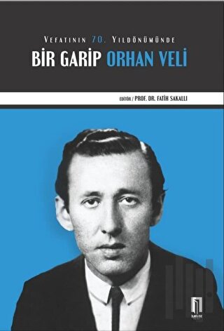 Vefatının 70. Yıldönümünde Bir Garip Orhan Veli | Kitap Ambarı