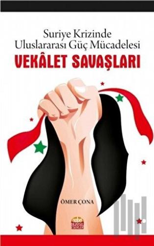 Vekalet Savaşları - Suriye Krizinde Uluslararası Güç Mücadelesi