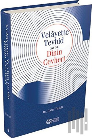 Velayette Tevhid ya da Dinin Cevheri (Ciltli)