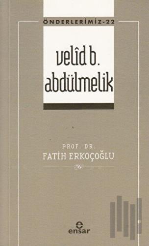 Velid B. Abdülmelik (Önderlerimiz-22) | Kitap Ambarı