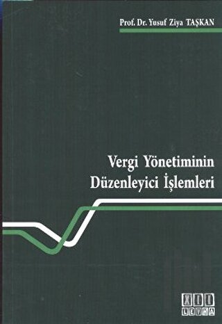 Vergi Yönetiminin Düzenleyici İşlemleri