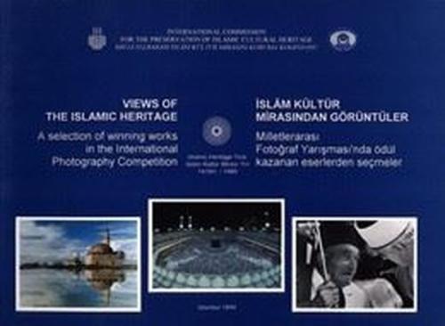 Views of Islamic Heritage: A selection of Winning Works in the International Photography Competition
