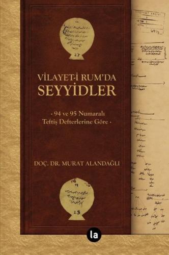 Vilayet-i Rum'da Seyyidler - 94 ve 95 Numaralı Teftiş Defterlerine Göre