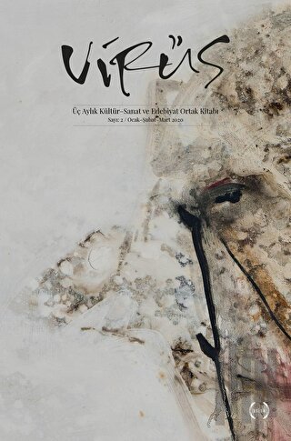 Virüs Üç Aylık Kültür Sanat ve Edebiyat Dergisi Sayı: 2 Ocak - Şubat - Mart 2020