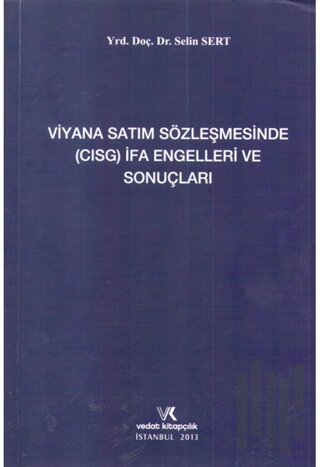Viyana Satım Sözleşmesinde (CISG) İFA Engelleri ve Sonuçları