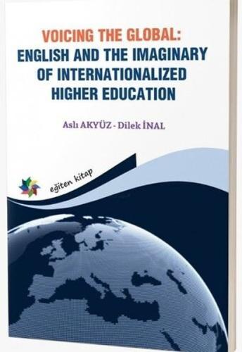 Voicing The Global: English and the Imaginary Of Internationalized Hig