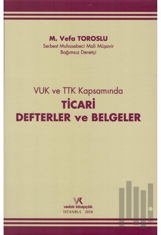 VUK ve TTK Kapsamında Ticari Defterler ve Belgeler (Ciltli)