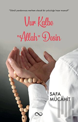 Vur Kalbe “Allah” Desin