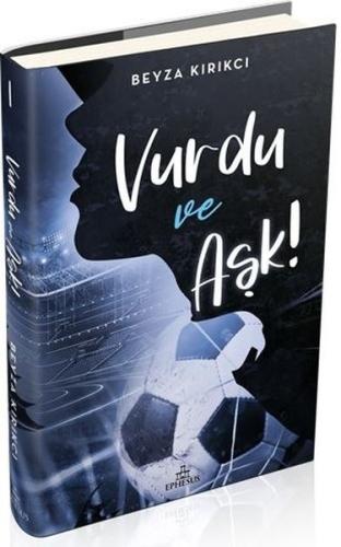 Vurdu ve Aşk! (Ciltli)