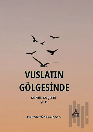 Vuslatın Gölgesinde Gönül Göçleri