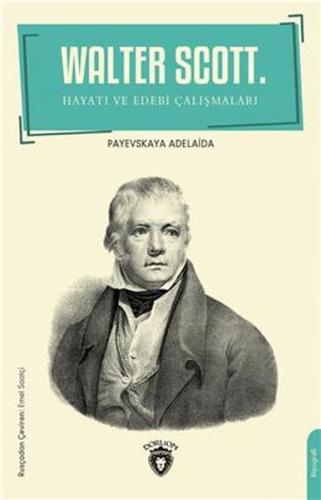 Walter Scott - Hayatı ve Edebi Çalışmaları
