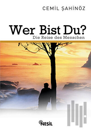 Wer Bist Du? Die Reise des Menschen Sen Kimsin? İnsanın Yolculuğu