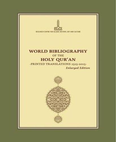 World Bibliography Of The Holy Qur'an  - Printed Translations 1515 - 2015 -  Enlarged Edition