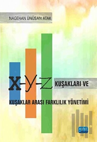 X Y Z Kuşakları ve Kuşaklar Arası Farklılık Yönetimi