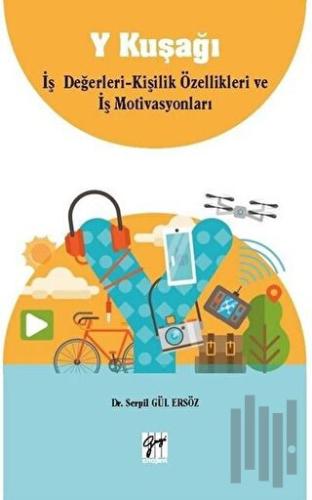 Y Kuşağı İş Değerleri - Kişilik Özellikleri ve İş Motivasyonları