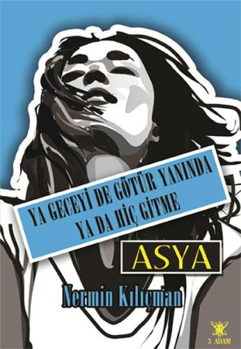 Ya Geceyi de Götür Yanında Ya da Hiç Gitme - Asya | Kitap Ambarı