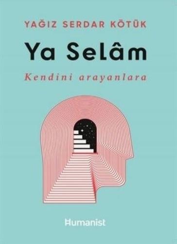 Ya Selam - Kendini Arayanlara