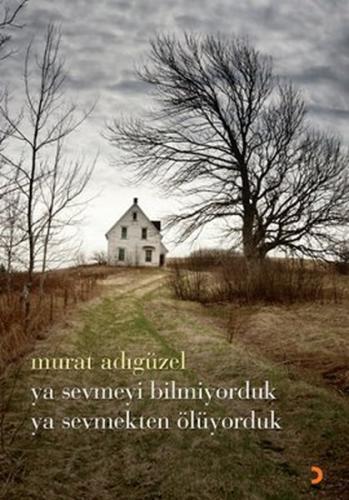 Ya Sevmeyi Bilmiyorduk Ya Sevmekten Ölüyorduk