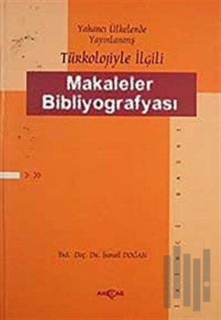 Yabancı Ülkelerde Yayınlanmış Türkoloji ile İlgili Makaleler Bibliyografyası
