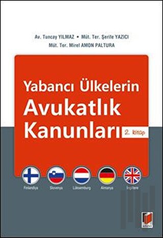 Yabancı Ülkelerin Avukatlık Kanunları: 2. Kitap | Kitap Ambarı